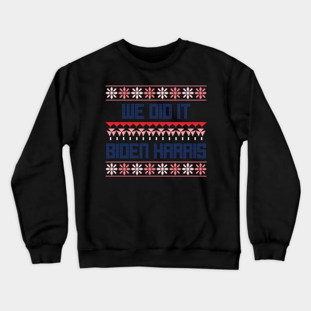 we did it - biden harris ugly christmas sweater Crewneck Sweatshirt by natashawilona